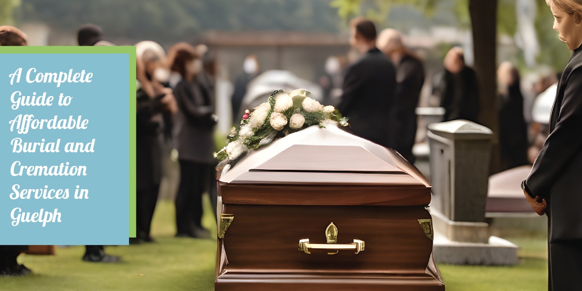 Affordable Burial and Cremation Services in Guelph
