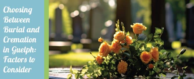 Choosing Between Burial and Cremation in Guelph